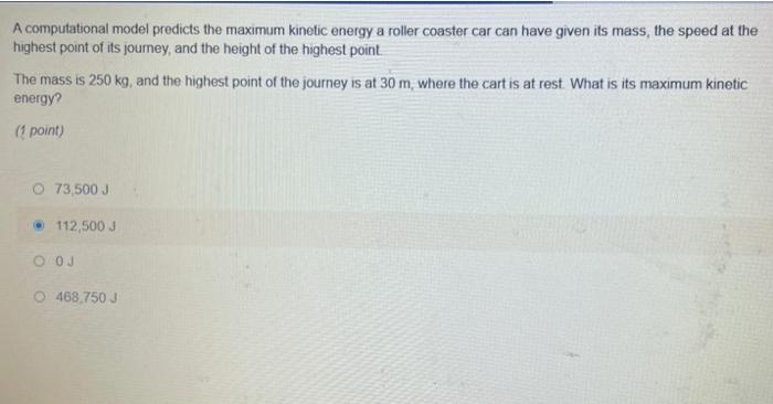 Solved A computational model predicts the maximum kinetic | Chegg.com