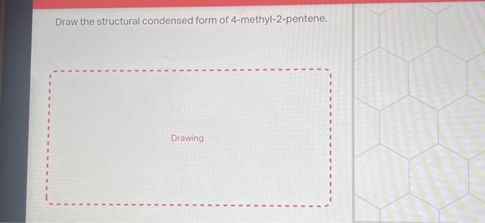 Solved Draw the structural condensed form of | Chegg.com
