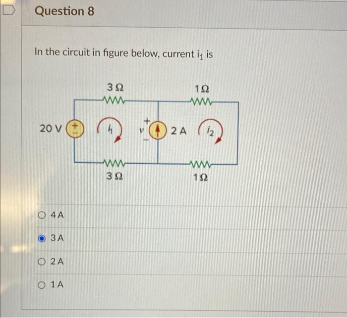 Solved Question 8 In the circuit in figure below, current i | Chegg.com