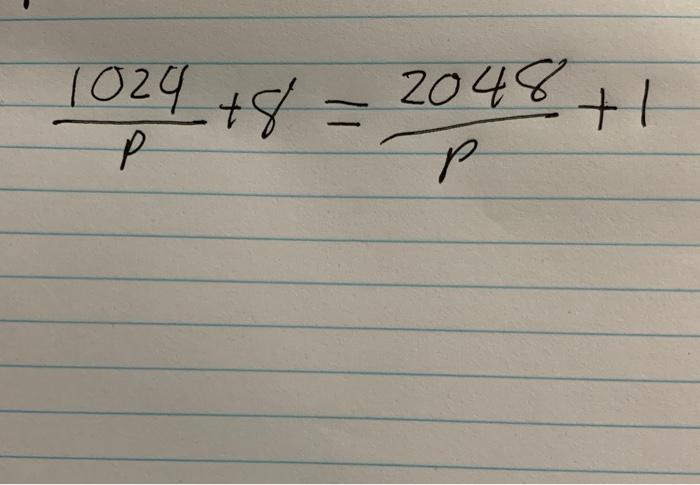 Solved 1024 +8 = 2048 +1 p | Chegg.com