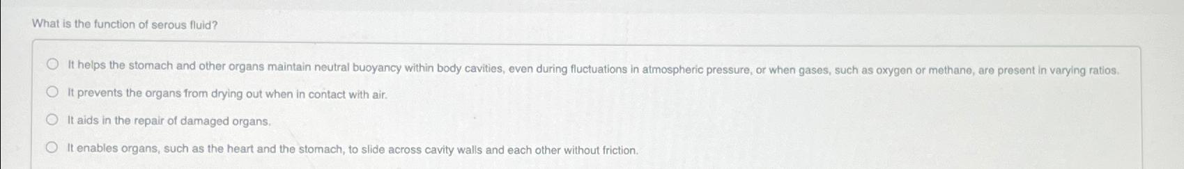 Solved What is the function of serous fluid?It prevents the 