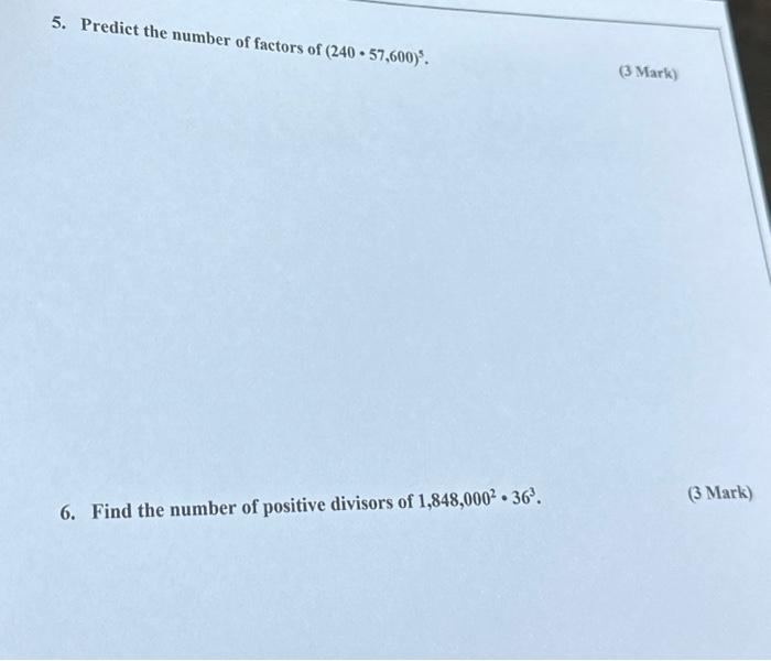Solved 5. Predict the number of factors of (240⋅57,600)5. 6. | Chegg.com