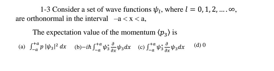 Solved 1-3 Consider a set of wave functions ₁, where 1 = 0, | Chegg.com