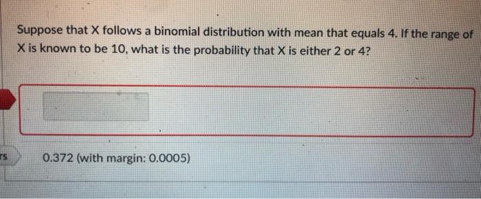 Solved Suppose that X follows a binomial distribution with | Chegg.com