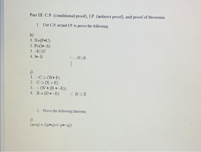 Solved Part III: CP. (conditional Proof), 1P. (indirect | Chegg.com