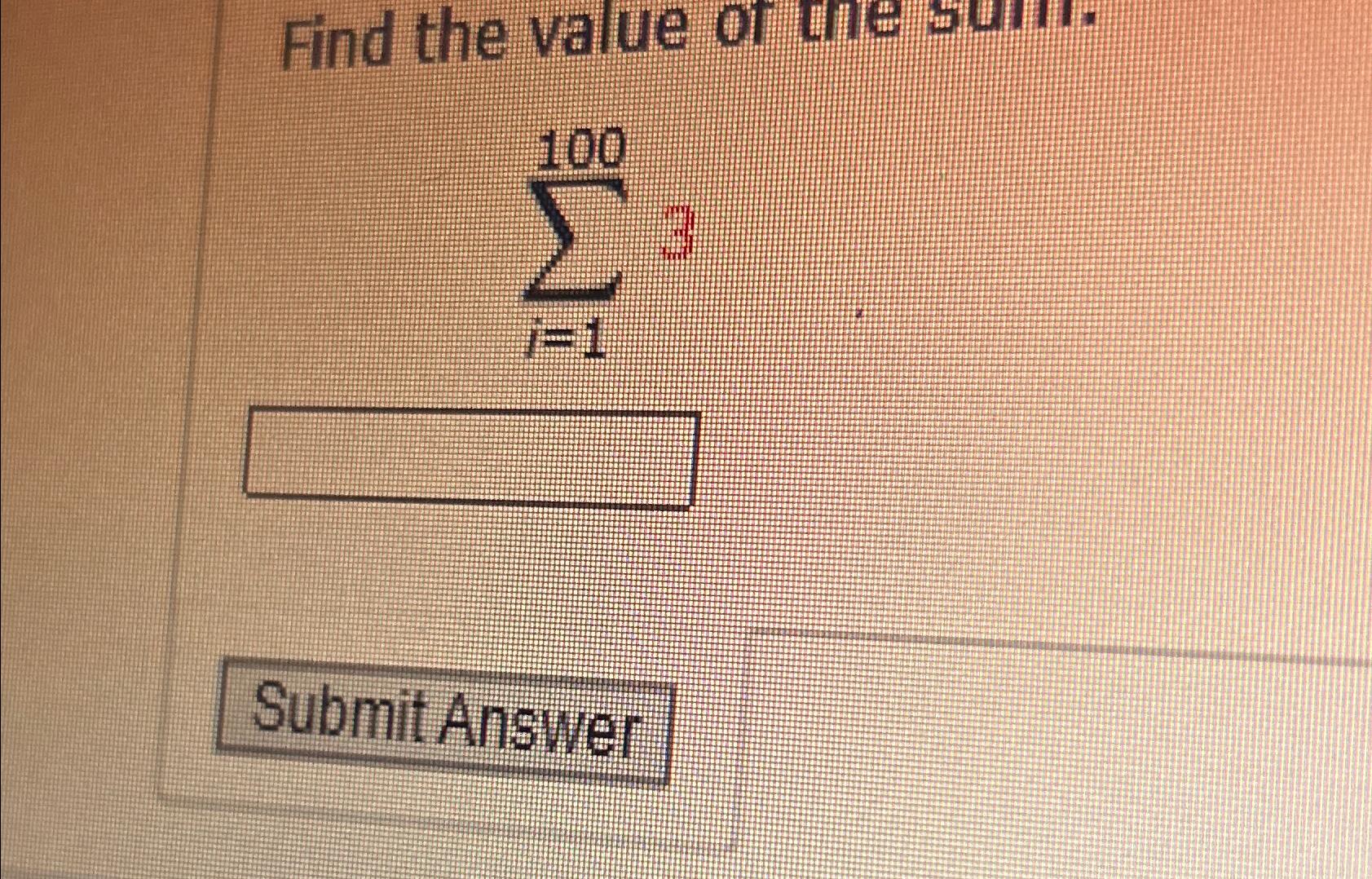 Solved Find the value of the sum.∑i=11003 | Chegg.com