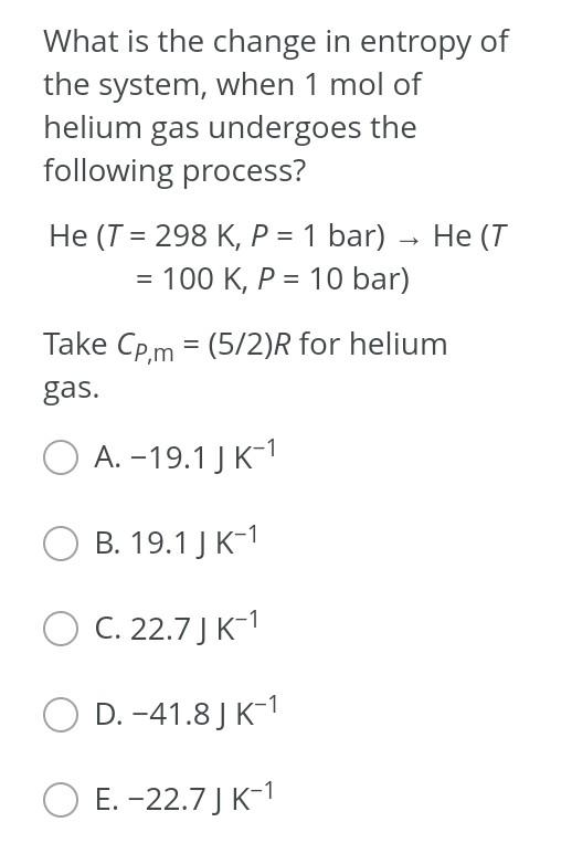 Solved What is the change in entropy of the system, when 1 | Chegg.com