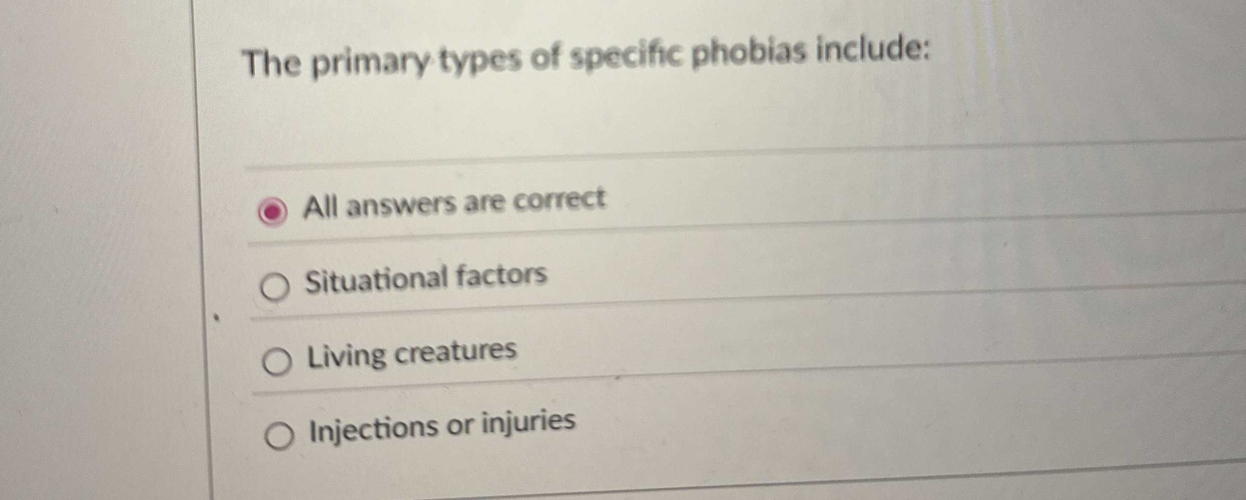 Solved The primary types of specific phobias includeAll
