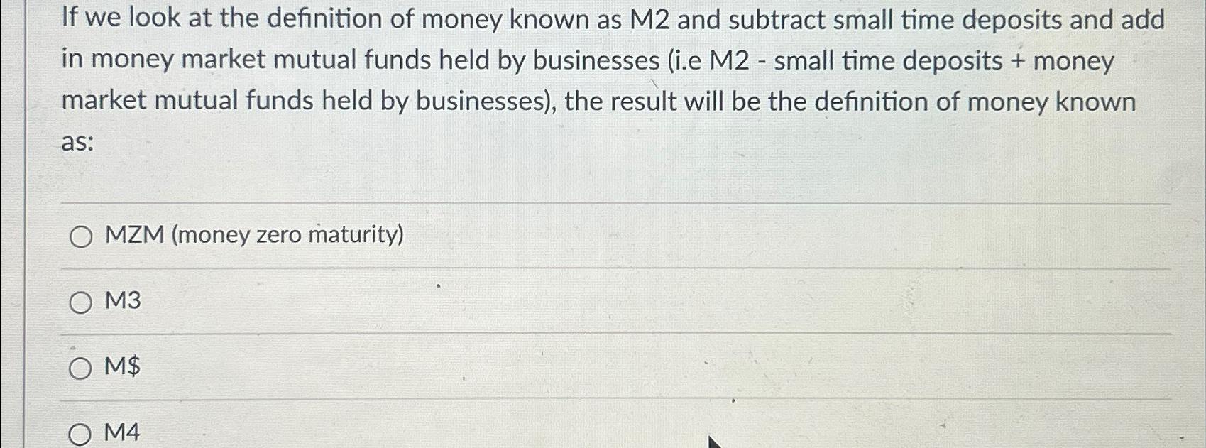 Solved If we look at the definition of money known as M2 | Chegg.com