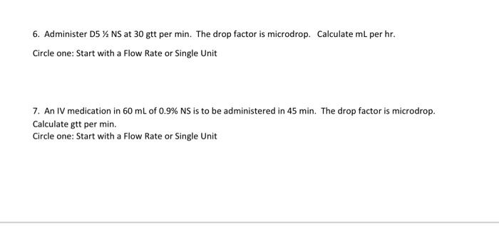 Solved 6. Administer D5 X NS at 30 gtt per min. The drop | Chegg.com