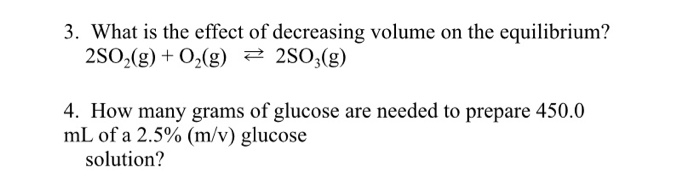 Solved 3. What is the effect of decreasing volume on the | Chegg.com