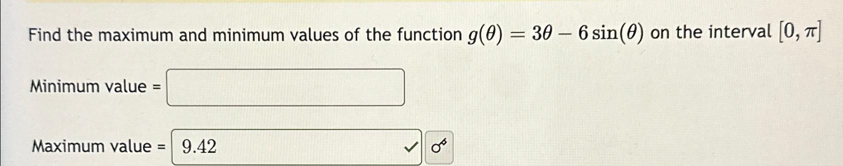 Solved Find the maximum and minimum values of the function | Chegg.com