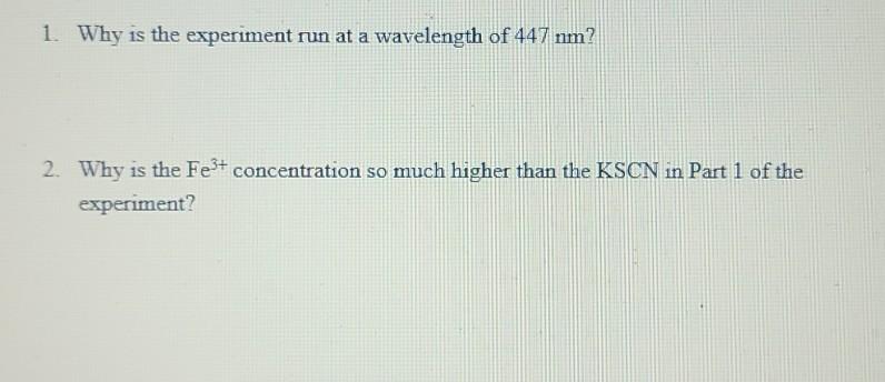 1. Why is the experiment run at a wavelength of 447 | Chegg.com