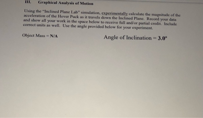 Solved III. Graphical Analysis of Motion Using the "Inclined | Chegg.com
