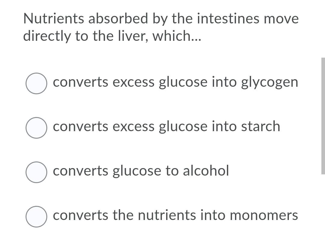 Solved Nutrients absorbed by the intestines move directly to ...