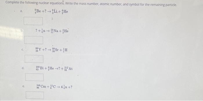 Solved Complete the following nudear equations. Write the | Chegg.com