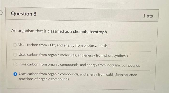 Solved Question 8 1 pts An organism that is classified as a | Chegg.com