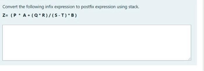 Solved Convert the following infix expression to postfix | Chegg.com