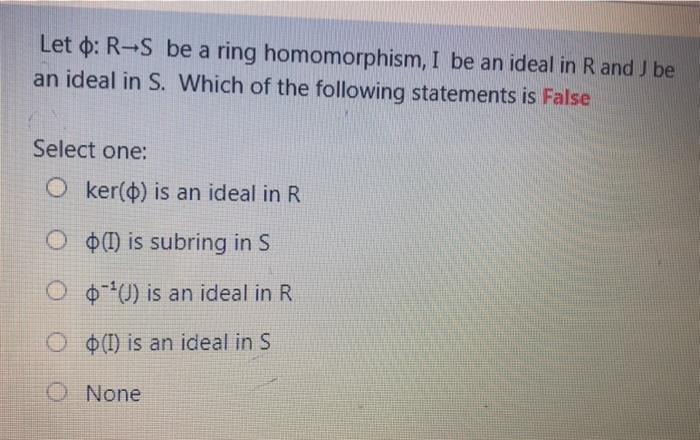 Solved Let O: R-S Be A Ring Homomorphism, I Be An Ideal In | Chegg.com