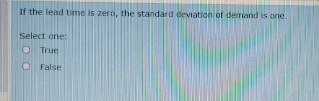 Solved If the lead time is zero, the standard deviation of | Chegg.com