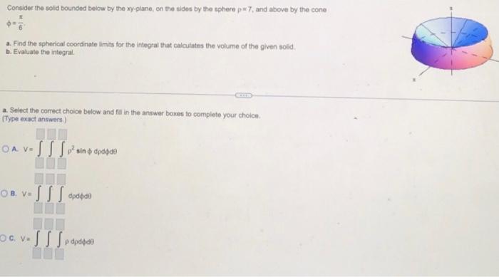 Solved Consider the solid bounded below by the xy-plane, on | Chegg.com