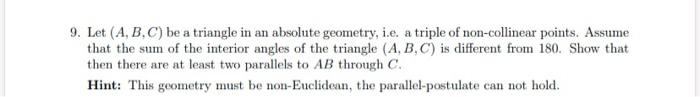 Solved 9. Let (A,B,C) be a triangle in an absolute geometry, | Chegg.com