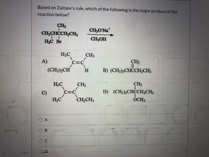 Solved Based On Zaitsev S Rule Which Of The Following Is Chegg Com