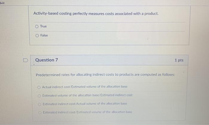 Solved Quiz Activity-based costing perfectly measures costs | Chegg.com