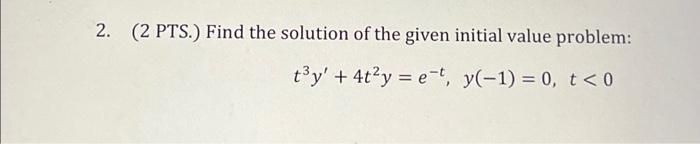 Solved 2. (2 PTS.) Find the solution of the given initial | Chegg.com