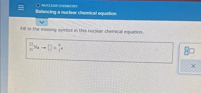 Solved Fill in the missing symbol in this nuclear chemical | Chegg.com