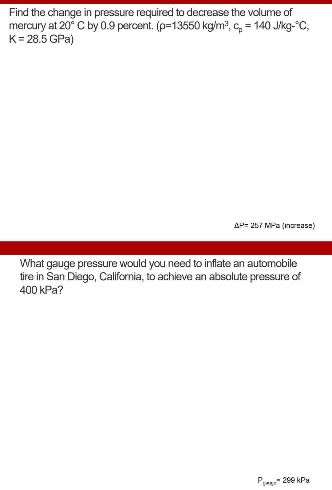 Solved Find the change in pressure required to decrease the | Chegg.com