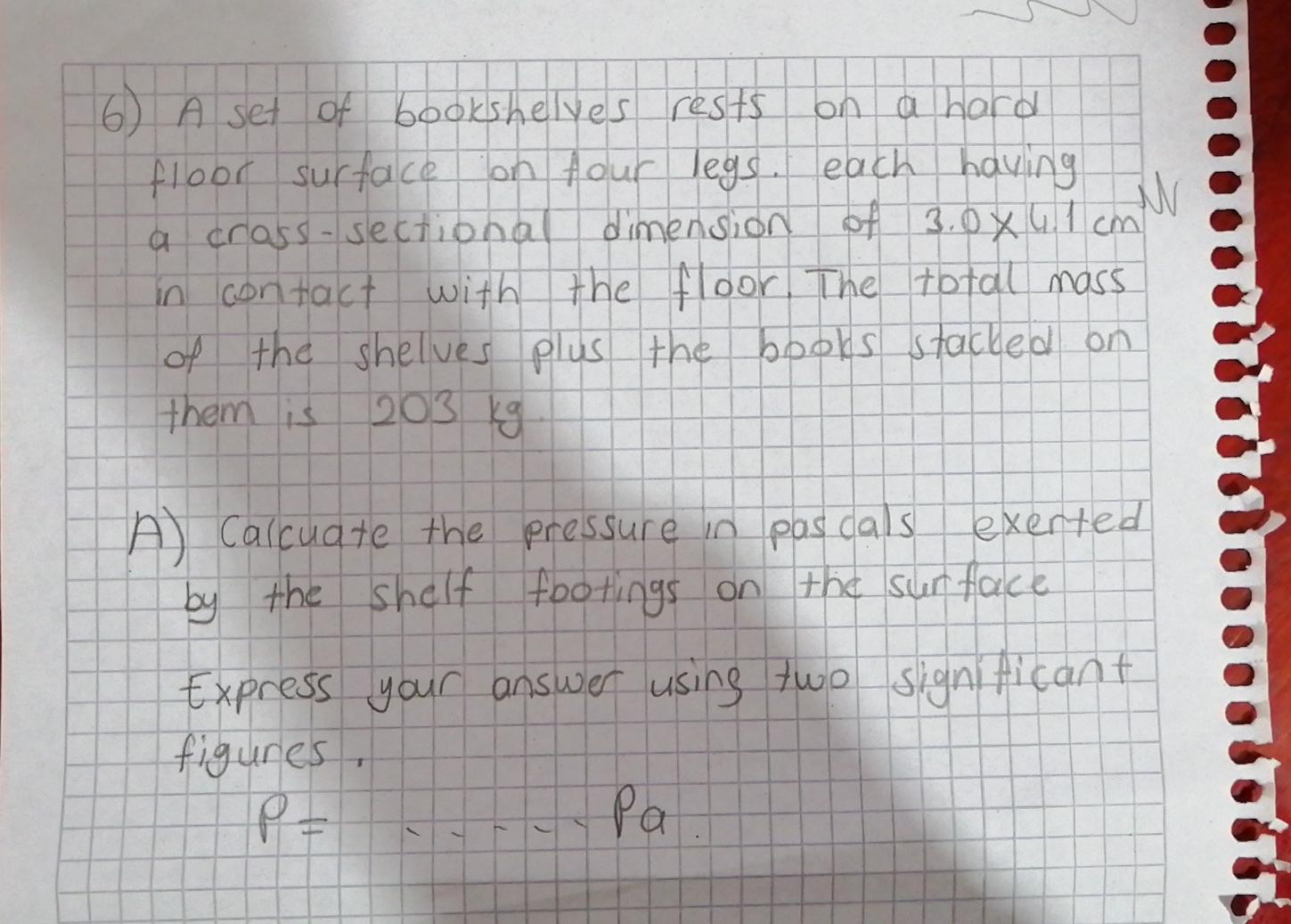 Solved W 6) A set of bookshelves rests on a hard floor