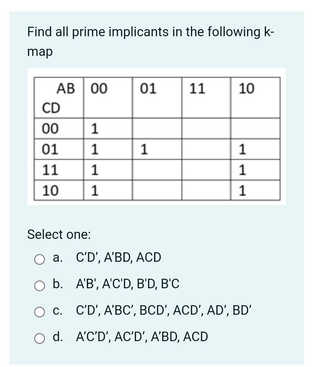 Solved Find All Prime Implicants In The Following K- Map 01 | Chegg.com