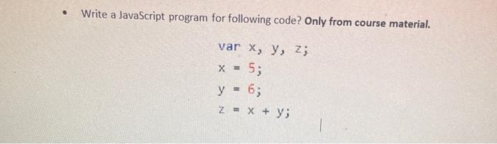 Solved Write a JavaScript program for following code? Only | Chegg.com