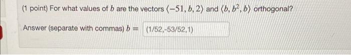 Solved (1 Point) For What Values Of B Are The Vectors | Chegg.com