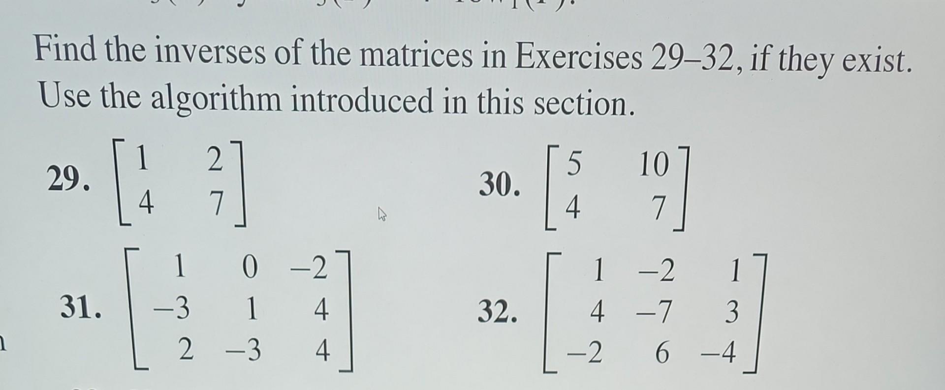 Solved Find the inverses of the matrices in Exercises 29-32, | Chegg.com