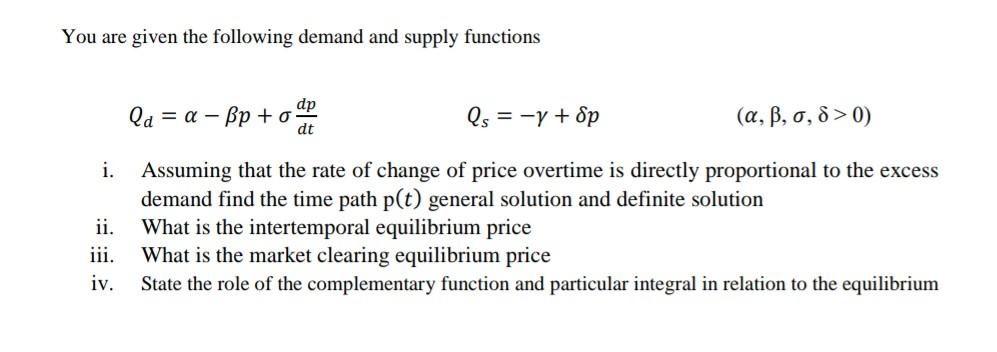 Solved You are given the following demand and supply | Chegg.com