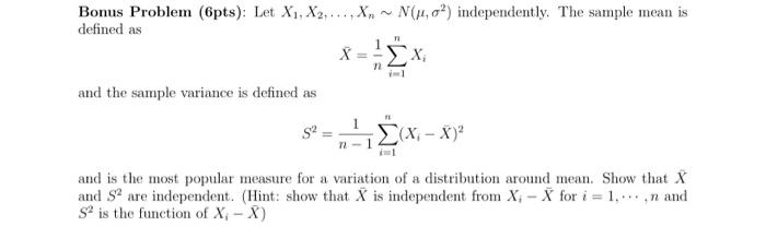 Solved Bonus Problem (6pts): Let X1,X2,…,Xn∼N(μ,σ2) | Chegg.com