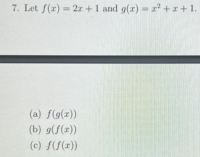 Solved 7 Let F X 2x 1 And G X X2 X 1 A F G X B