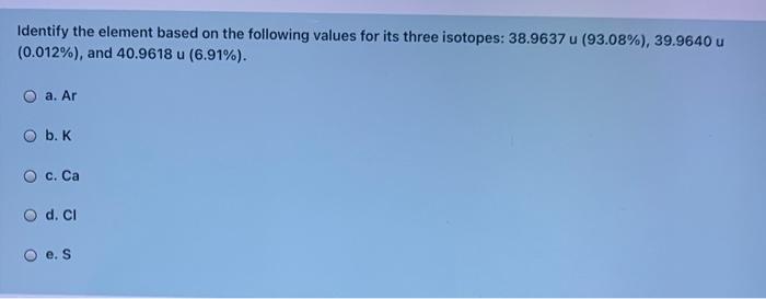 Solved Identify the element based on the following values | Chegg.com