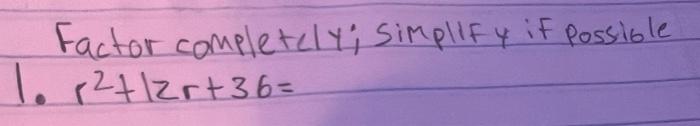 solved-factor-completely-simplify-if-possible-1-r2-12r-36-chegg