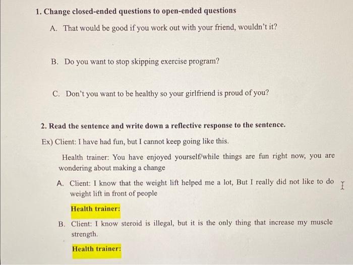 1. Change closed ended questions to open ended Chegg