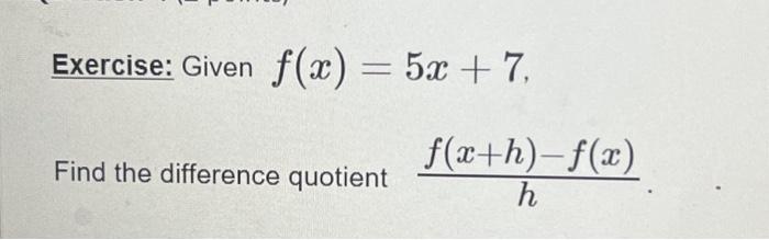 Solved Exercise Given F X 5x 7 Find The Difference