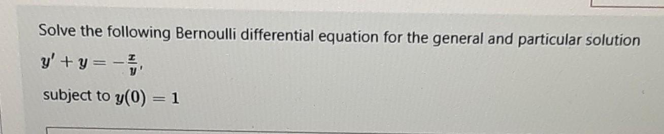 Solved Solve the following Bernoulli differential equation | Chegg.com