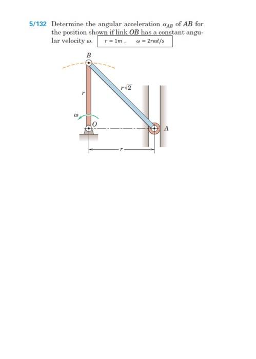 Solved 5/132 Determine The Angular Acceleration As Of AB For | Chegg.com