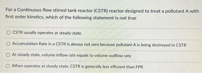 Solved For a Continuous flow stirred tank reactor (CSTR) | Chegg.com