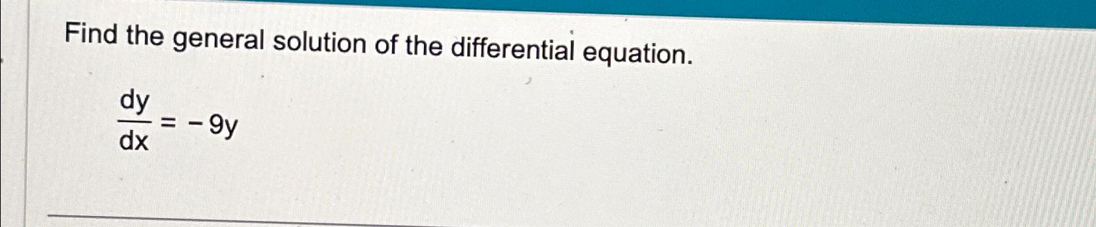 Solved Find the general solution of the differential | Chegg.com
