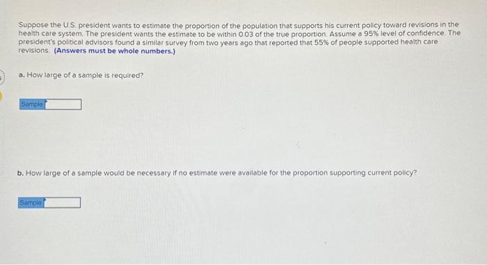 Solved Suppose The U.S. President Wants To Estimate The | Chegg.com