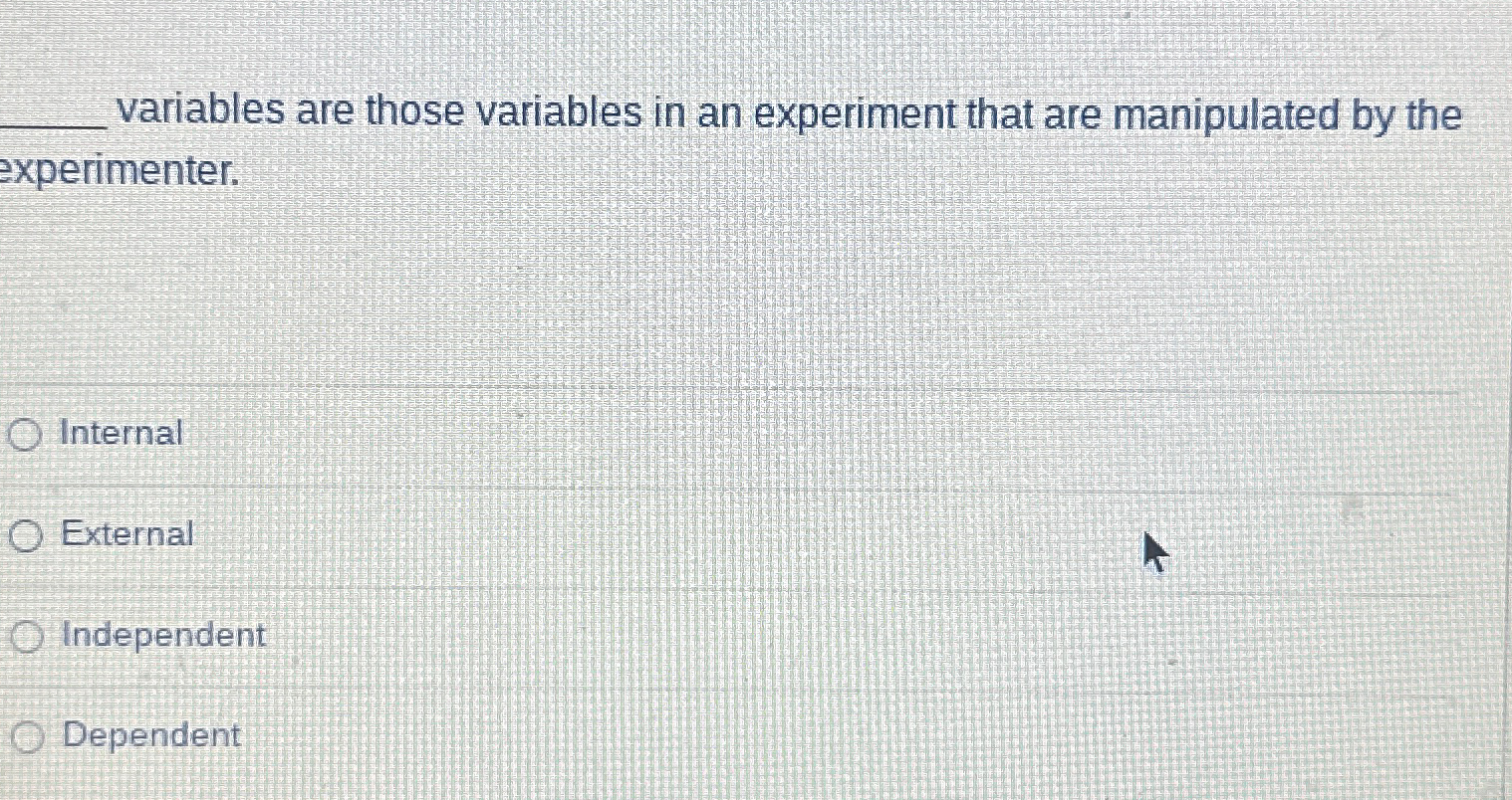 in an experiment which variable is manipulated by the experimenter