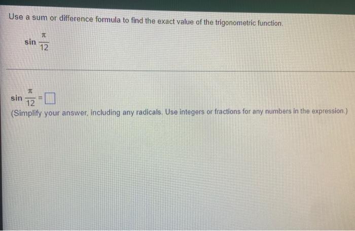 Solved Use a sum or difference formula to find the exact | Chegg.com